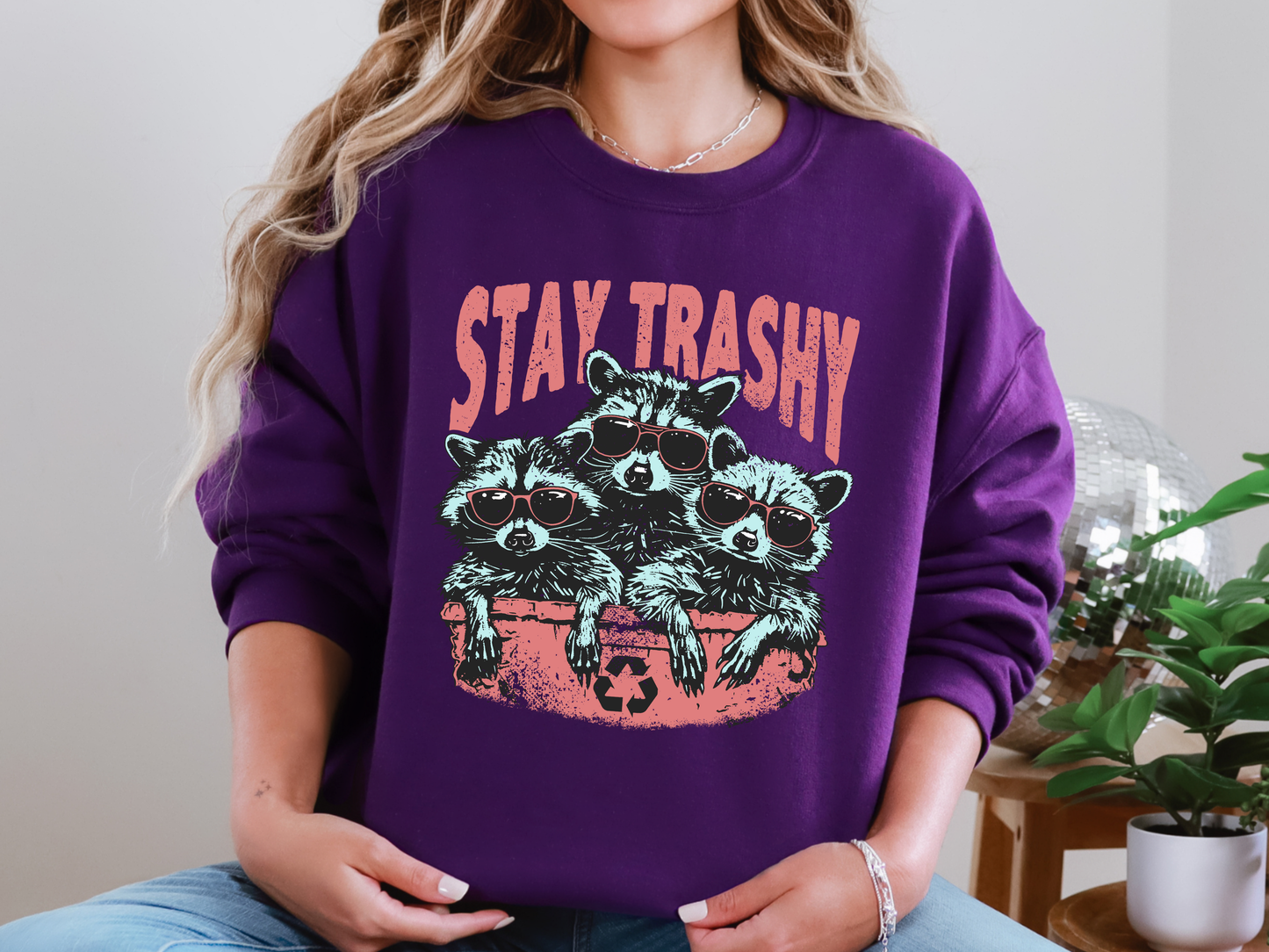 "Stay Trashy" Crewneck