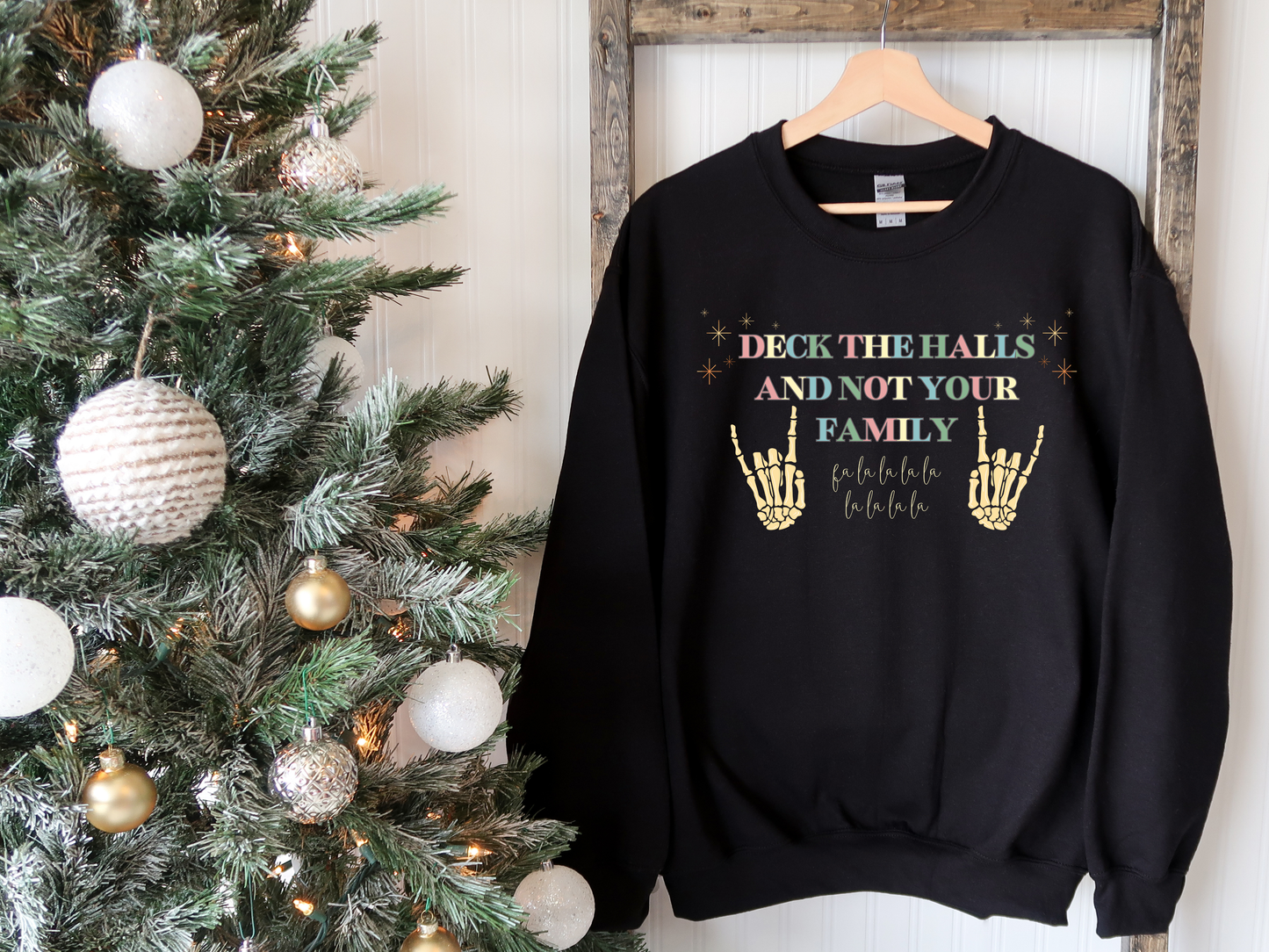 "Deck The Halls and Not Your Family" Crewneck
