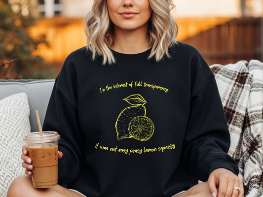 Easy Peasy Lemon Squeezy" Crewneck