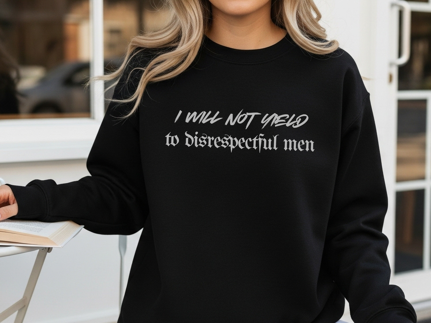 "I Will Not Yield To Disrespectful Men" Crewneck