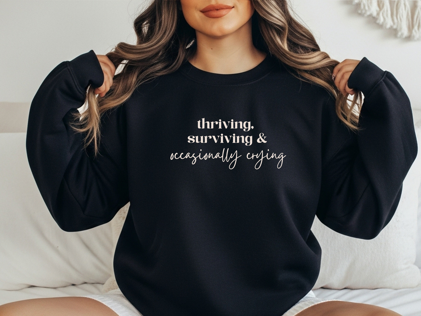 "Thriving, Surviving & Occasionally Crying" Crewneck