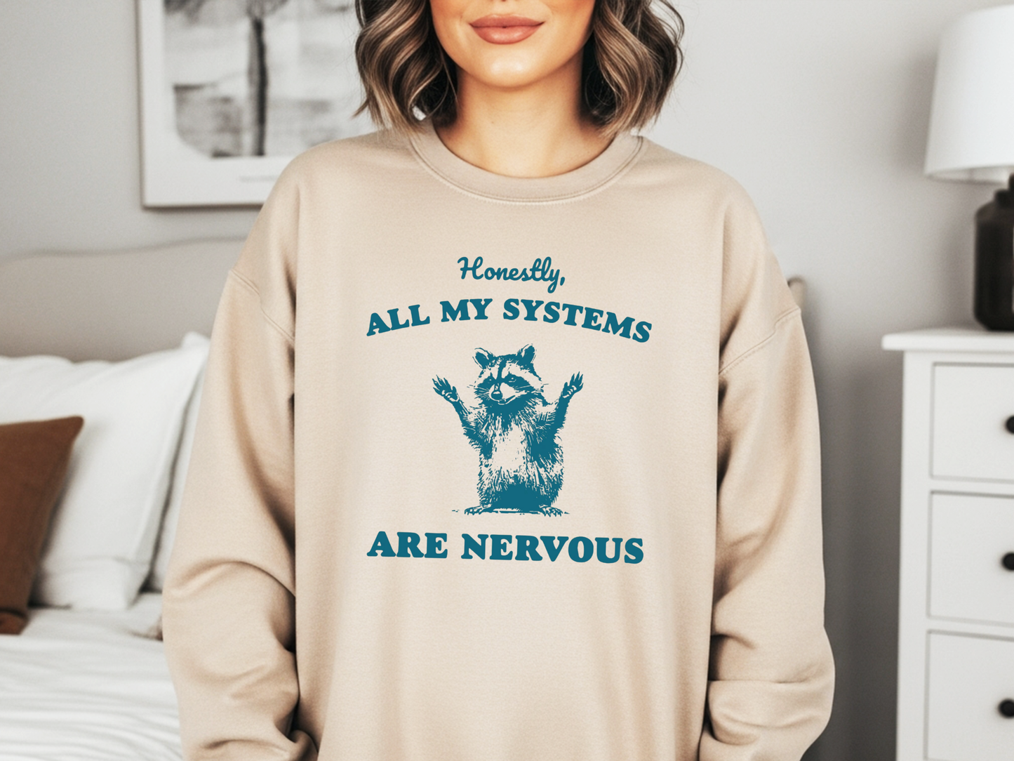 "Honestly All My Systems Are Nervous" Crewneck