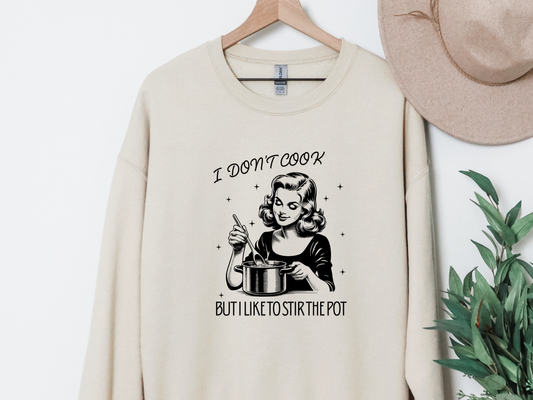 "I Don't Cook But I Like To Stir The Pot" Crewneck