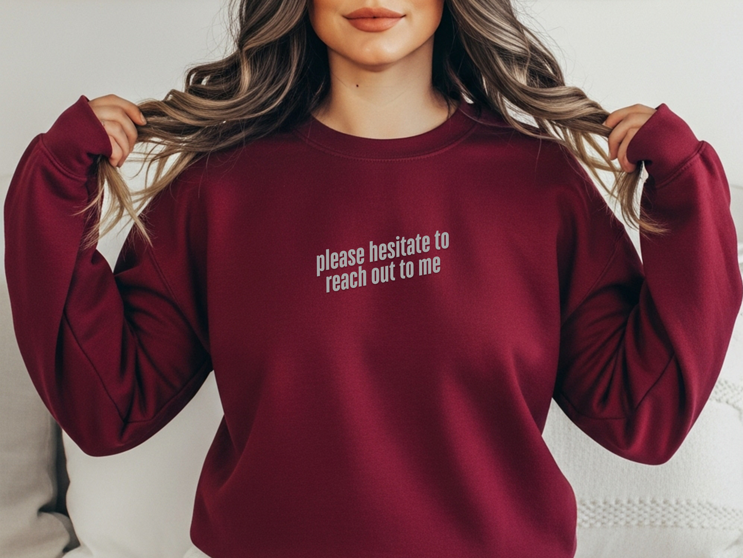 "Please Hesitate To Reach Out To Me" Crewneck