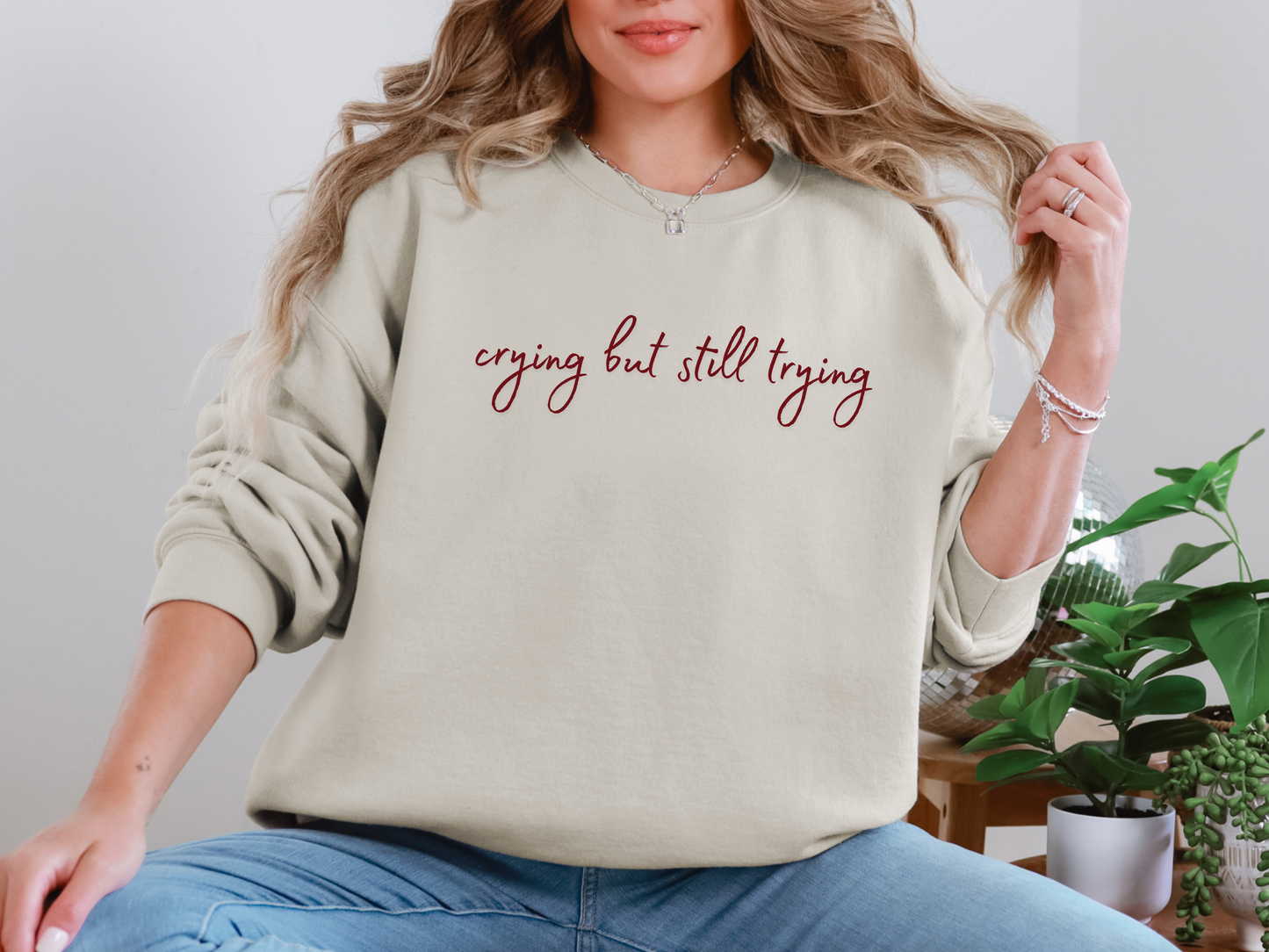 "Crying But Still Trying" Crewneck