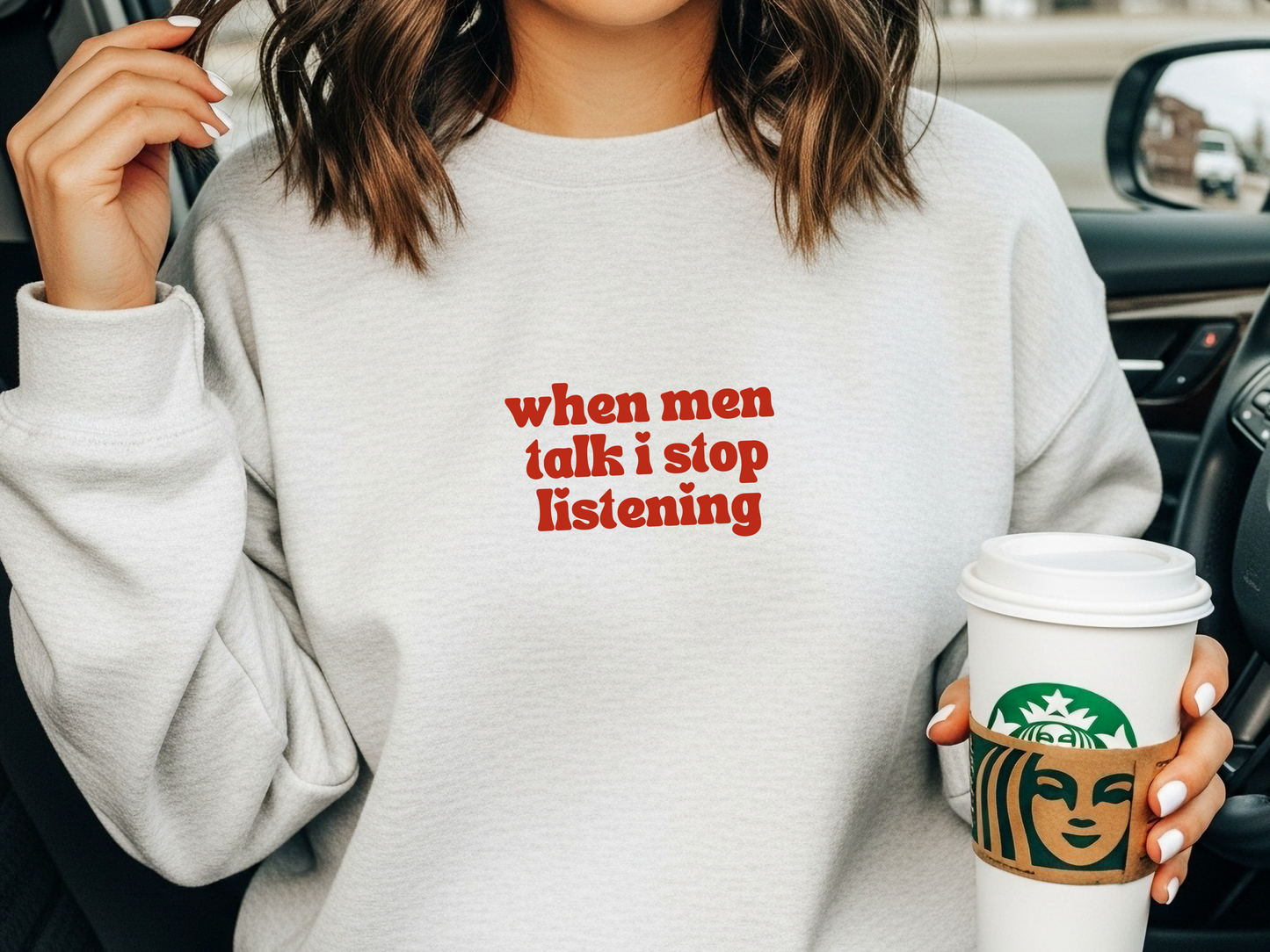 "When Men Talk I Stop Listening" Crewneck