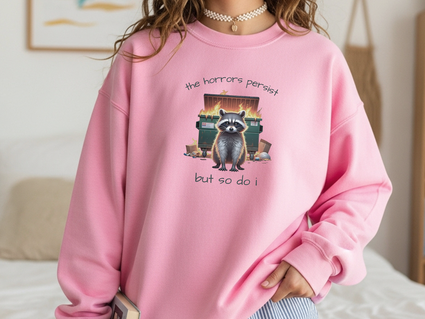 "The Horrors Persist But So Do I" Crewneck