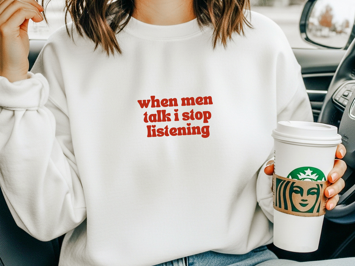 "When Men Talk I Stop Listening" Crewneck
