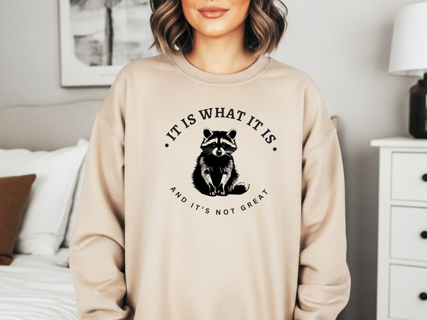 "It Is What It Is And It's Not Great" Crewneck