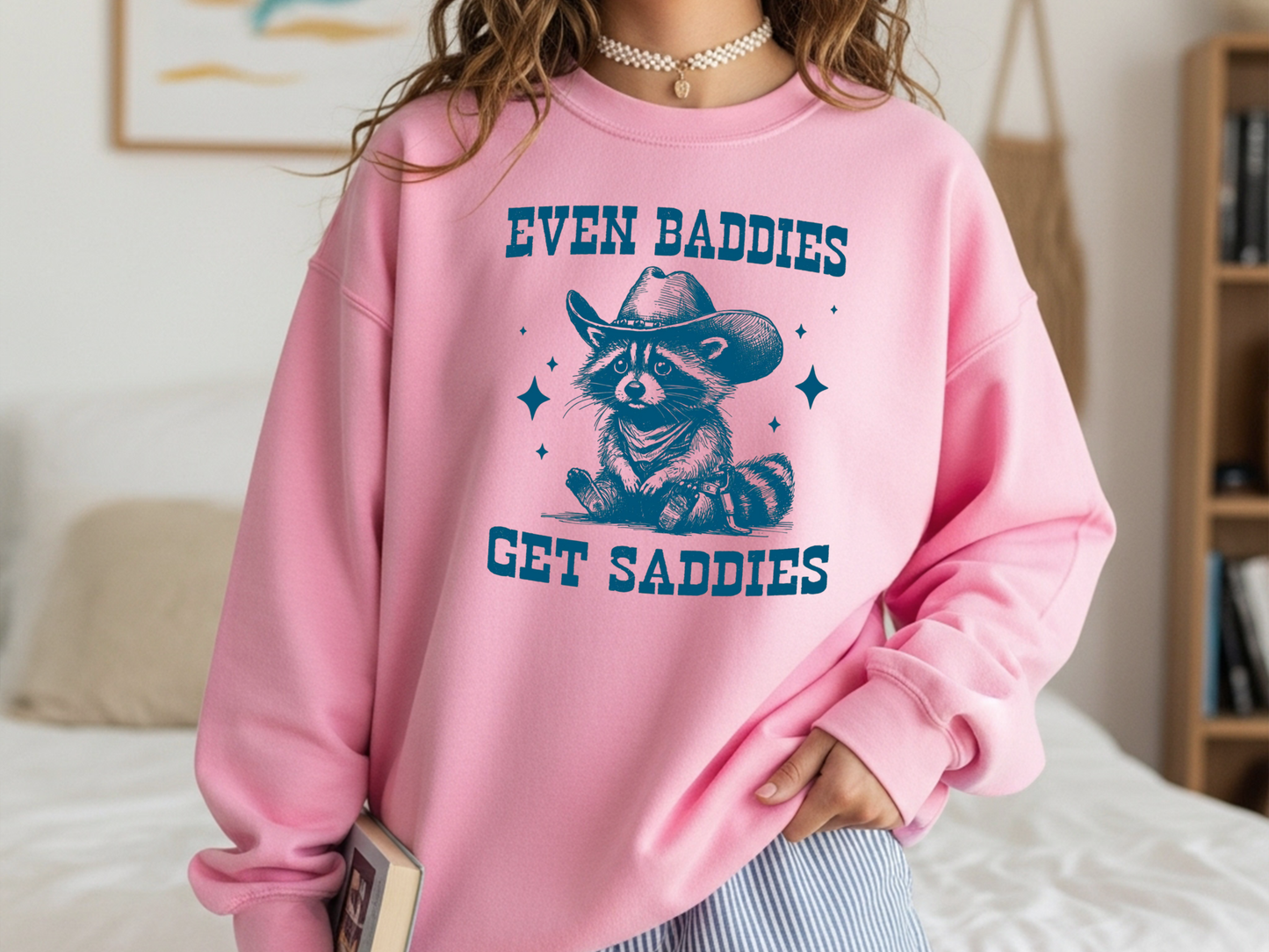"Even Baddies Get Saddies" Crewneck