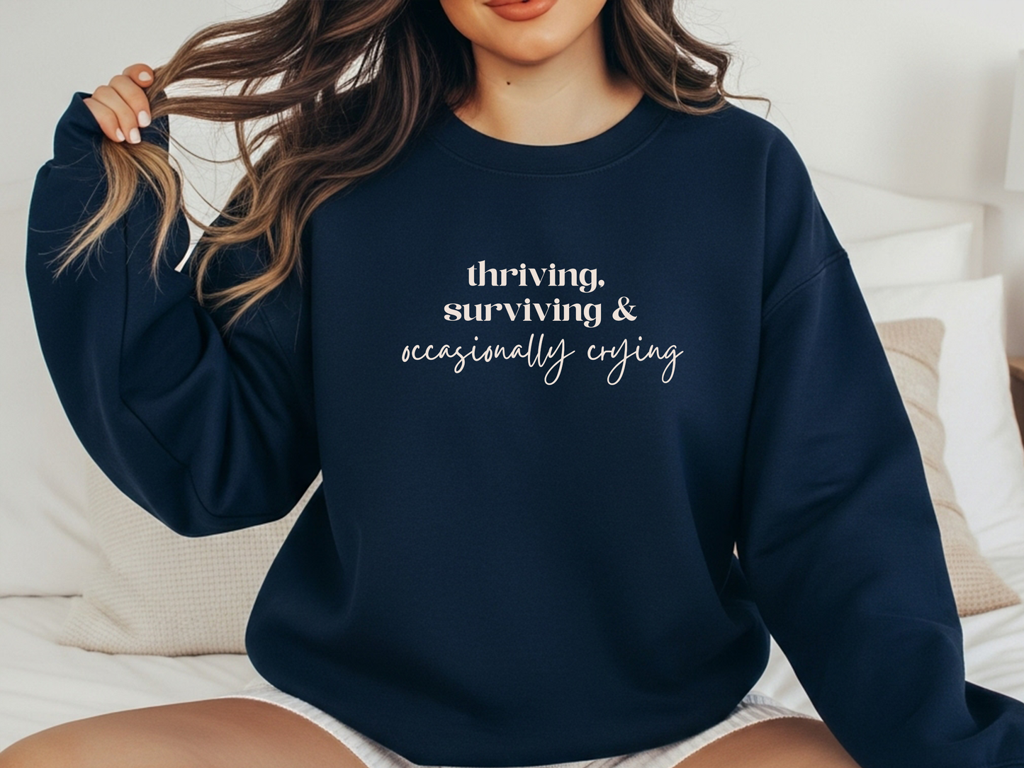 "Thriving, Surviving & Occasionally Crying" Crewneck