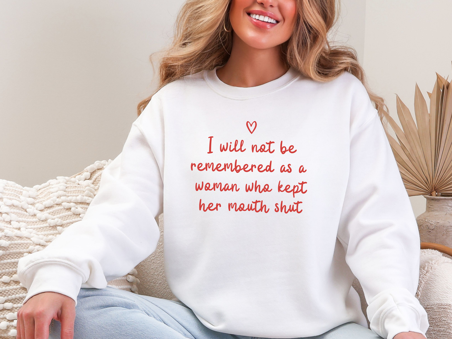 "I Will Not Be Remembered As A Woman Who Kept Her Mouth Shut" Crewneck