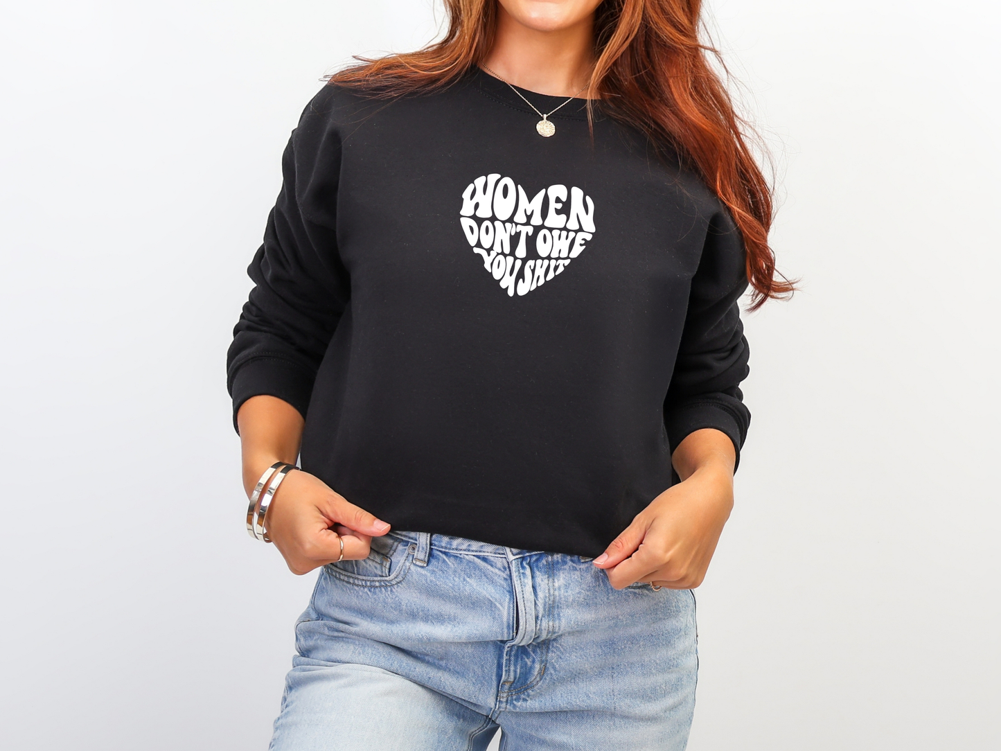 "Women Don't Owe You Shit" Crewneck