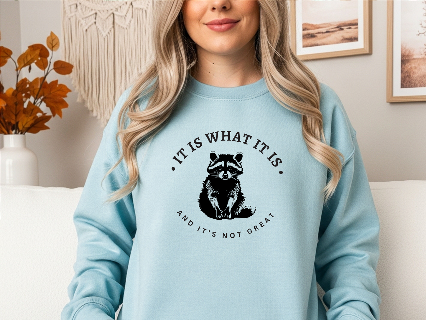 "It Is What It Is And It's Not Great" Crewneck