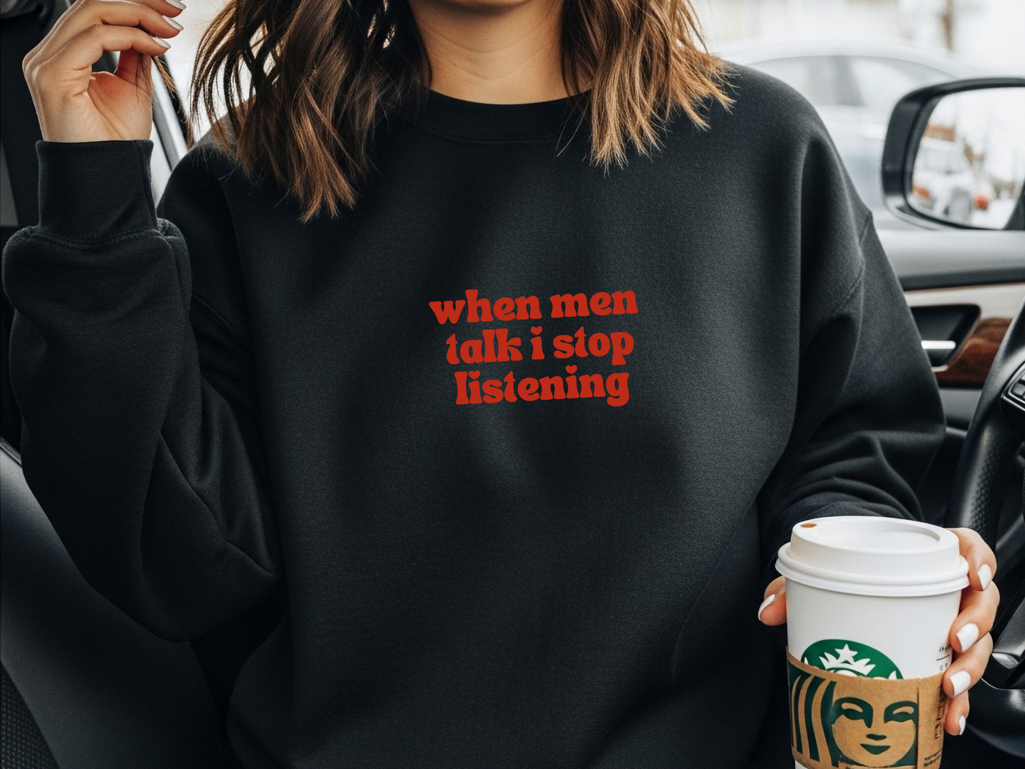 "When Men Talk I Stop Listening" Crewneck
