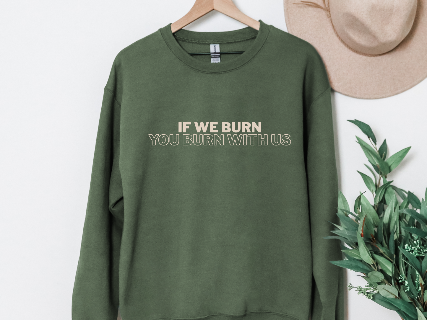 "If We Burn You Burn With Us" Crewneck