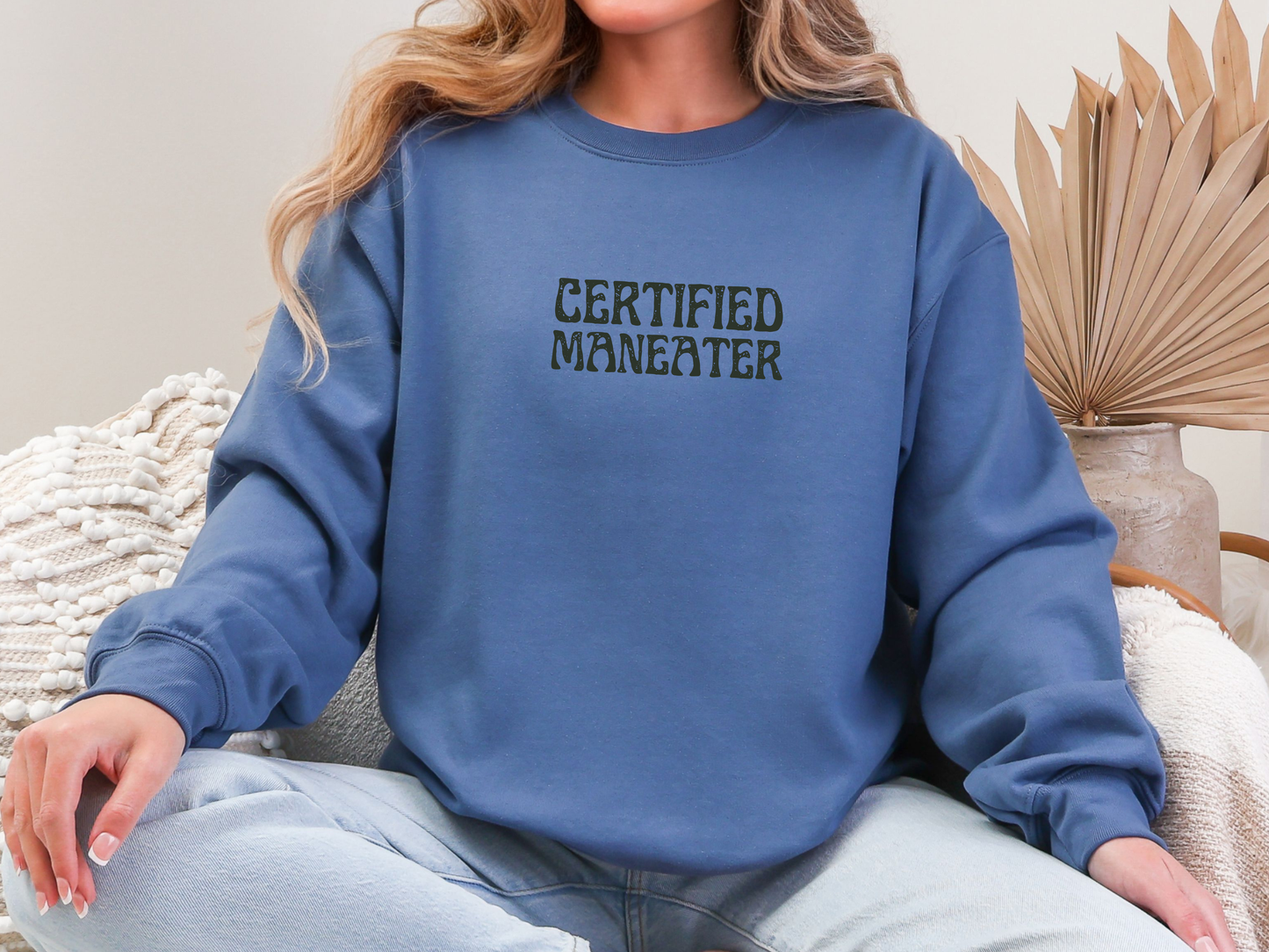 "Certified Maneater" Crewneck