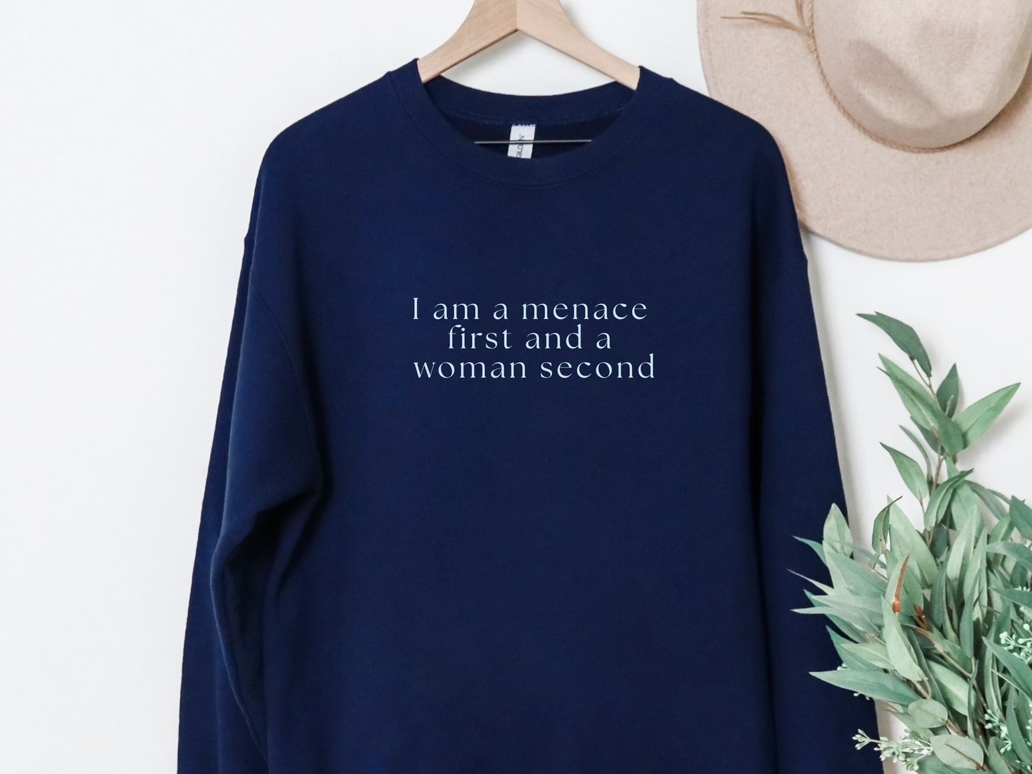 "Menace First, Woman Second" Crewneck