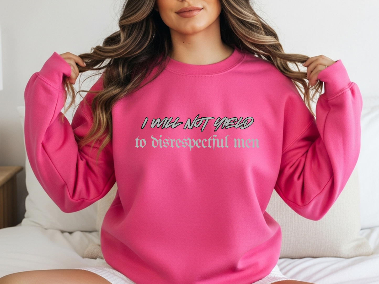 "I Will Not Yield To Disrespectful Men" Crewneck