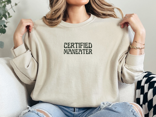 "Certified Maneater" Crewneck