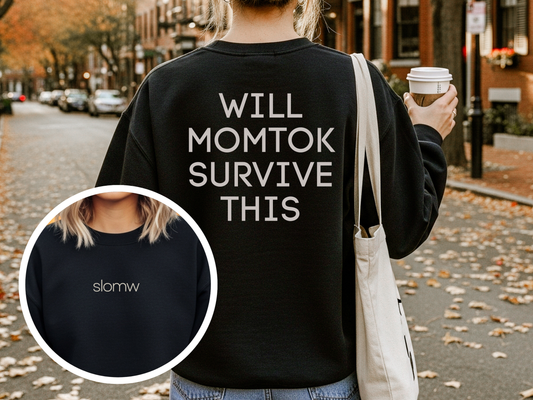 "SLOMW Will MomTok Survive This" Crewneck