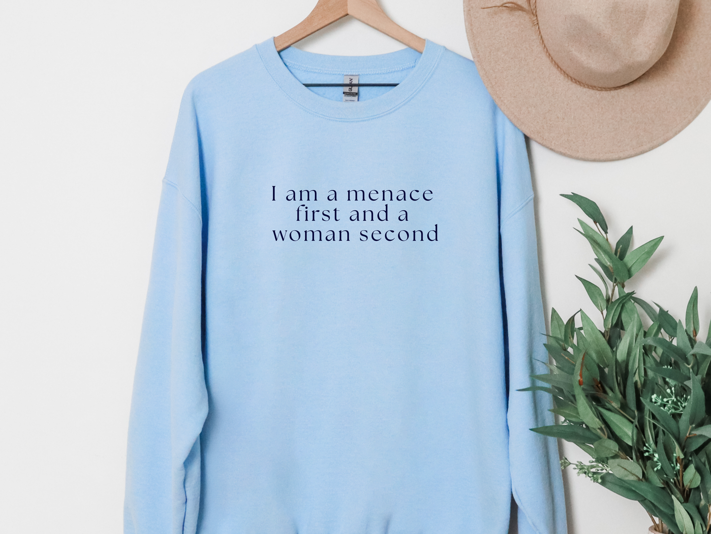 "Menace First, Woman Second" Crewneck