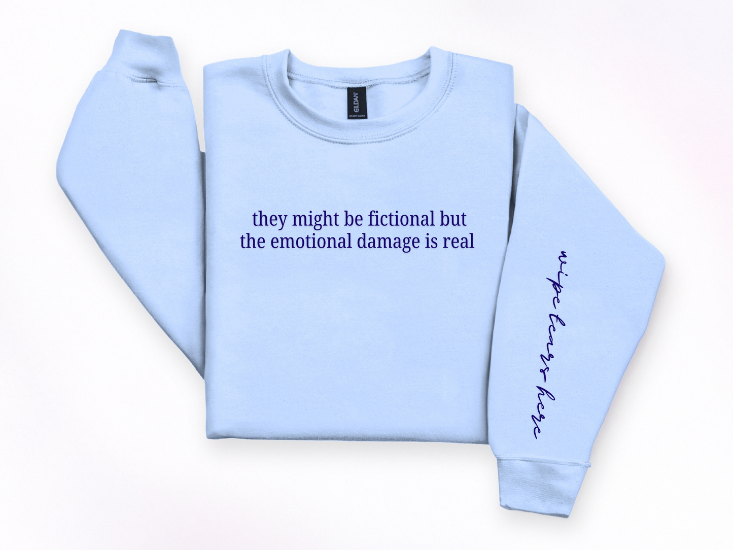 "Fictional But The Emotional Damage Is Real" Crewneck
