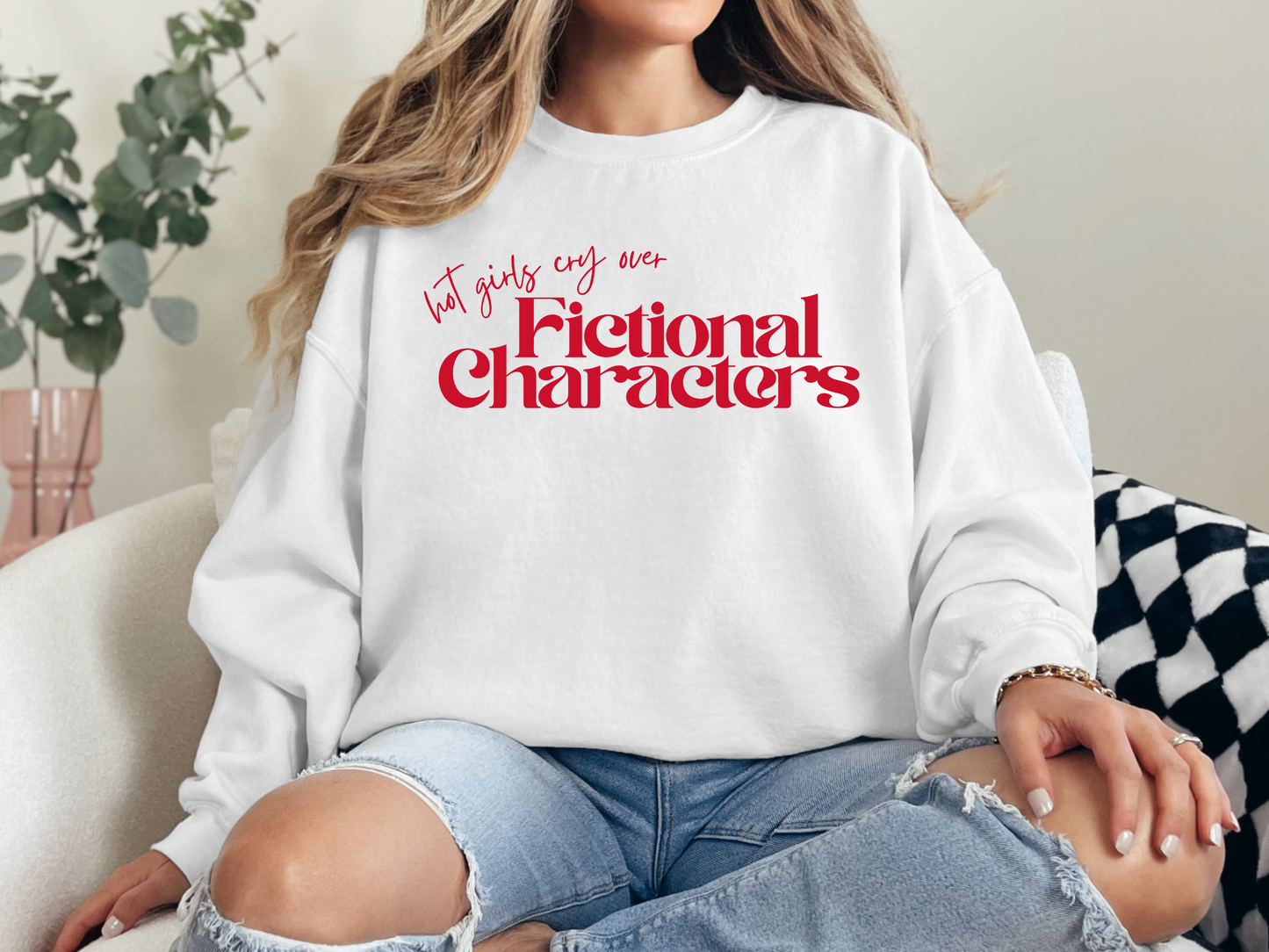 "Hot Girls Cry Over Fictional Characters" Crewneck