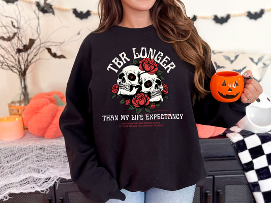 "TBR Longer Than My Life Expectancy" Crewneck