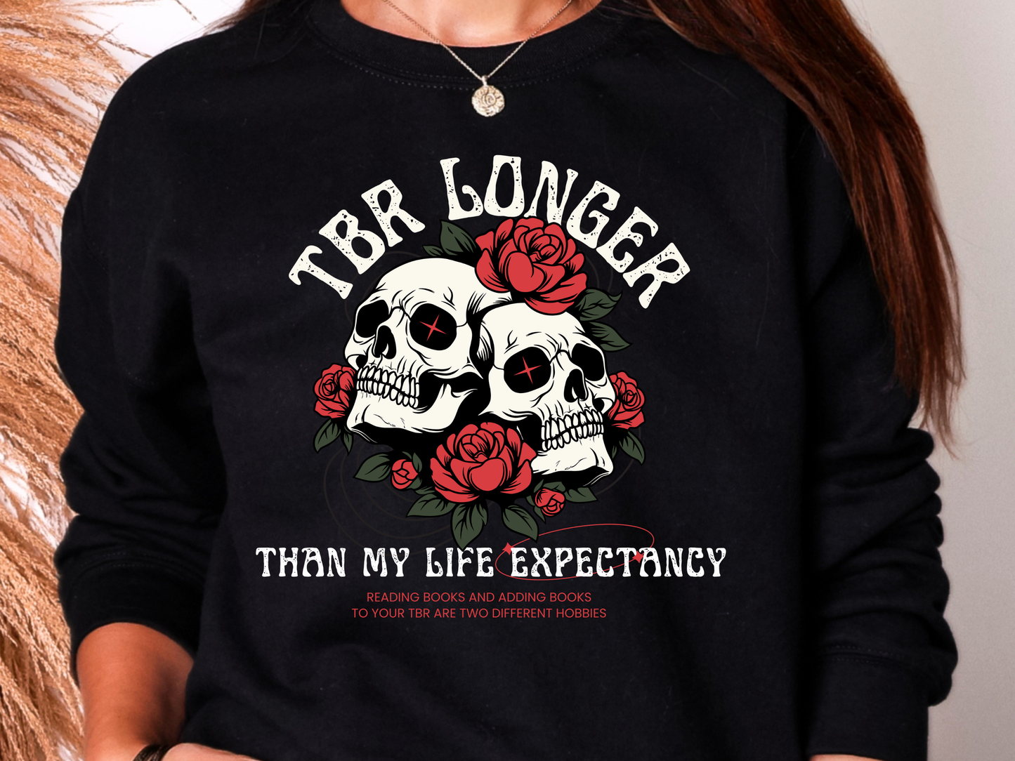 "TBR Longer Than My Life Expectancy" Crewneck